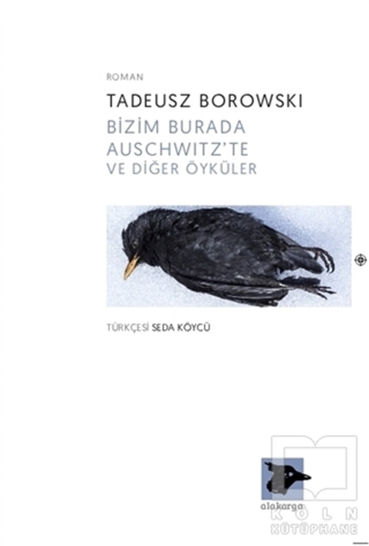 Tadeusz BorowskiRomanBizim Burada Auschwitz'te ve Diğer Öyküler