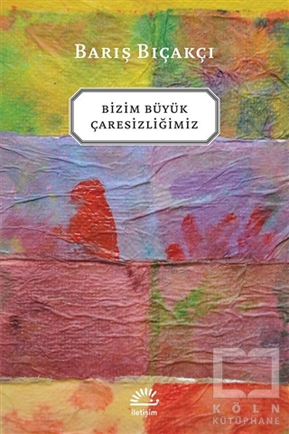 Barış BıçakçıTürk EdebiyatıBizim Büyük Çaresizliğimiz