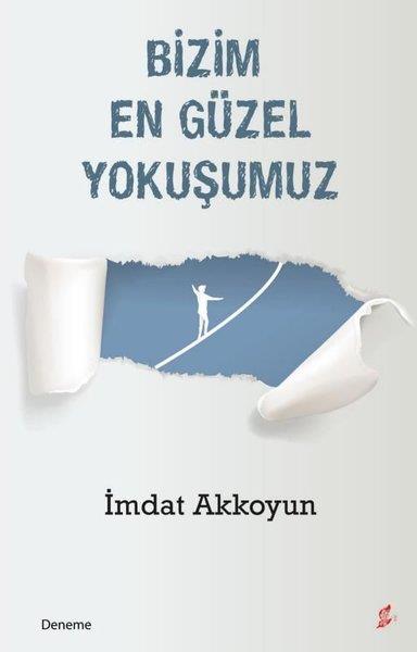 İmdat AkkoyunDeneme KitaplarıBizim En Güzel Yokuşumuz