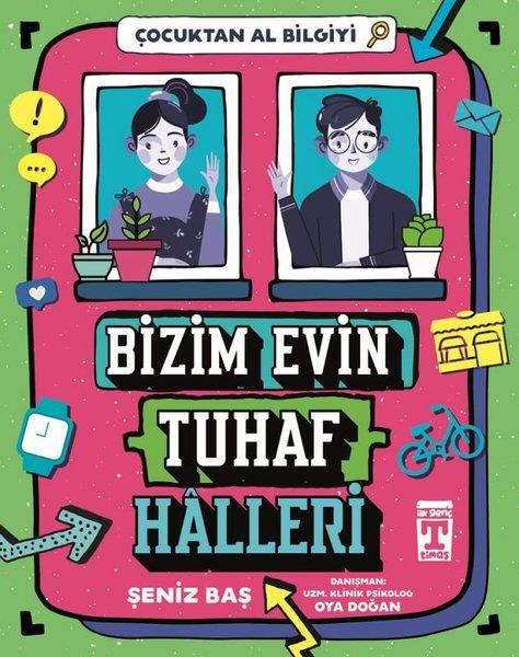 Şeniz BaşÇocuk Gençlik RomanlarıBizim Evin Tuhaf Halleri - Çocuktan Al Bilgiyi