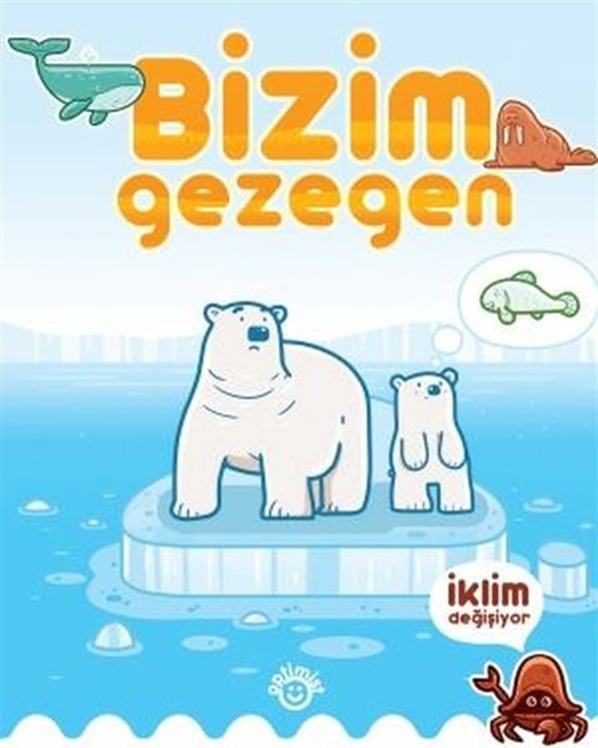 Ayşe Bilge DicleliEgitim Etkinlik KitaplariBizim Gezegen - İklim Değişiyor