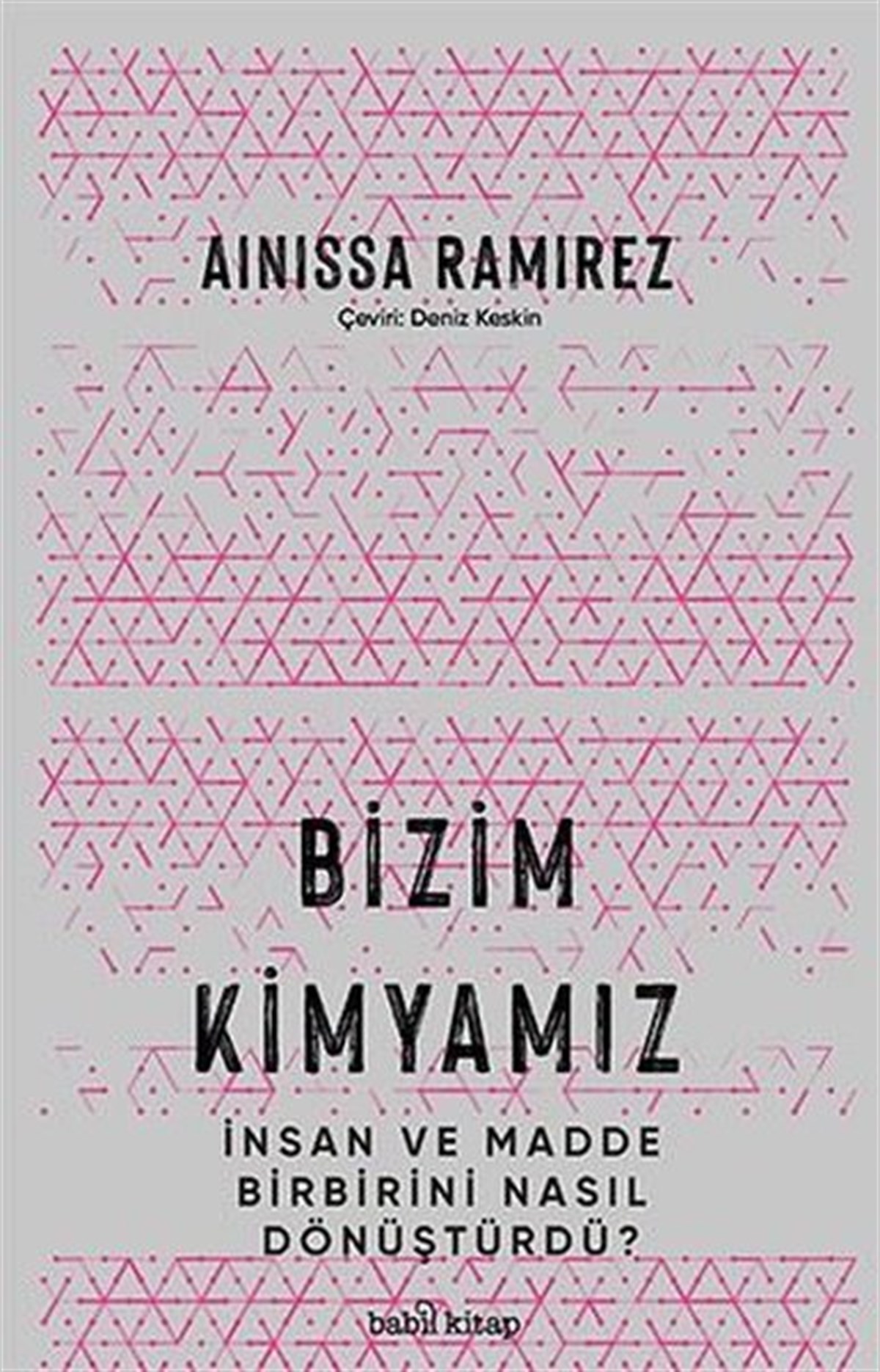 Ainissa RamirezPopüler Bilim KitaplarıBizim Kimyamız - İnsan ve Madde Birbirini Nasıl Dönüştürdü?