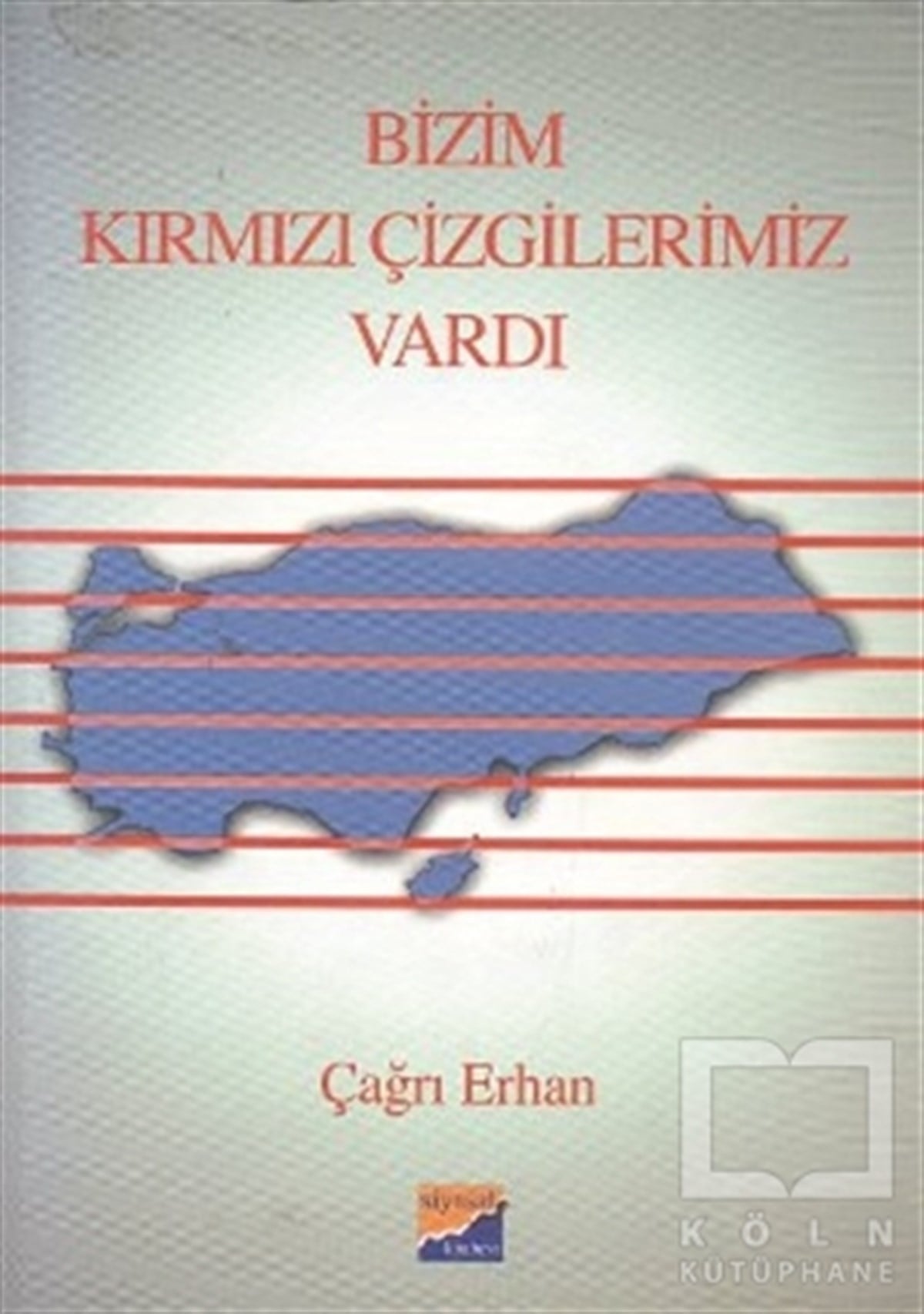 Çağrı ErhanUluslararası İlişkiler, Dış PolitikaBizim Kırmızı Çizgilerimiz Vardı