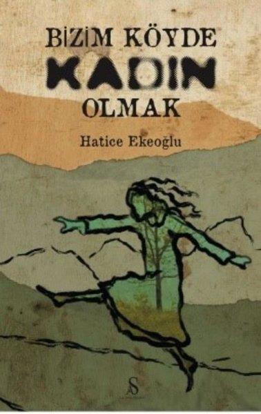 Hatice EkeoğluTürk RomaniBizim Köyde Kadın Olmak
