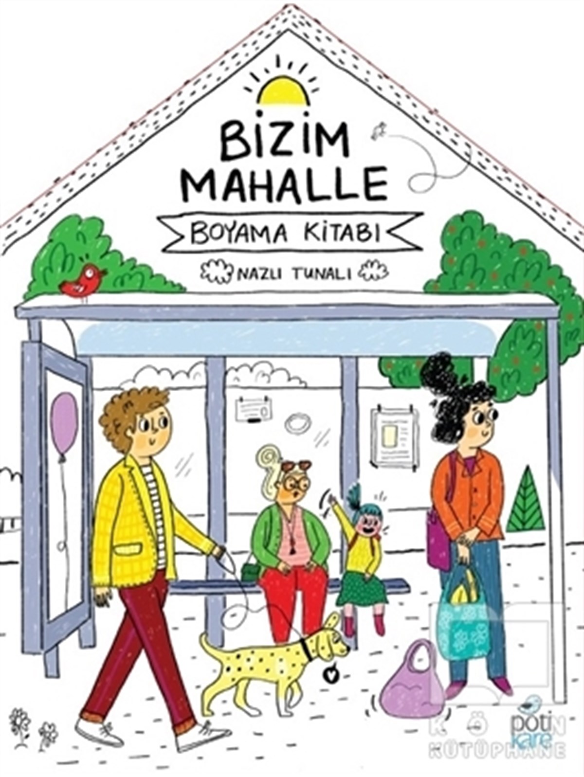 Nazlı TunalıBoyama KitaplarıBizim Mahalle - Boyama Kitabı
