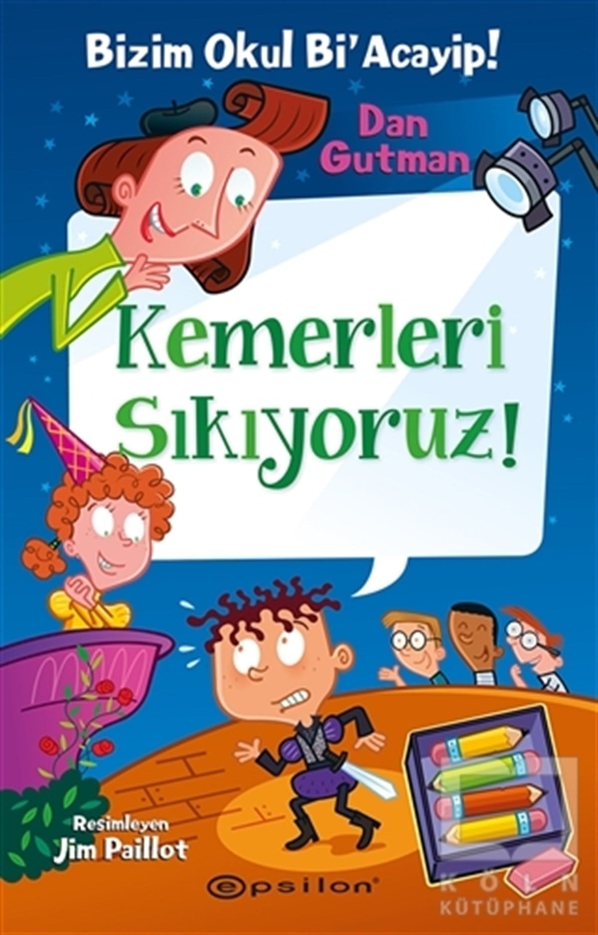 Dan GutmanÇocuk RomanlarıBizim Okul Bi' Acayip - Kemerleri Sıkıyoruz!