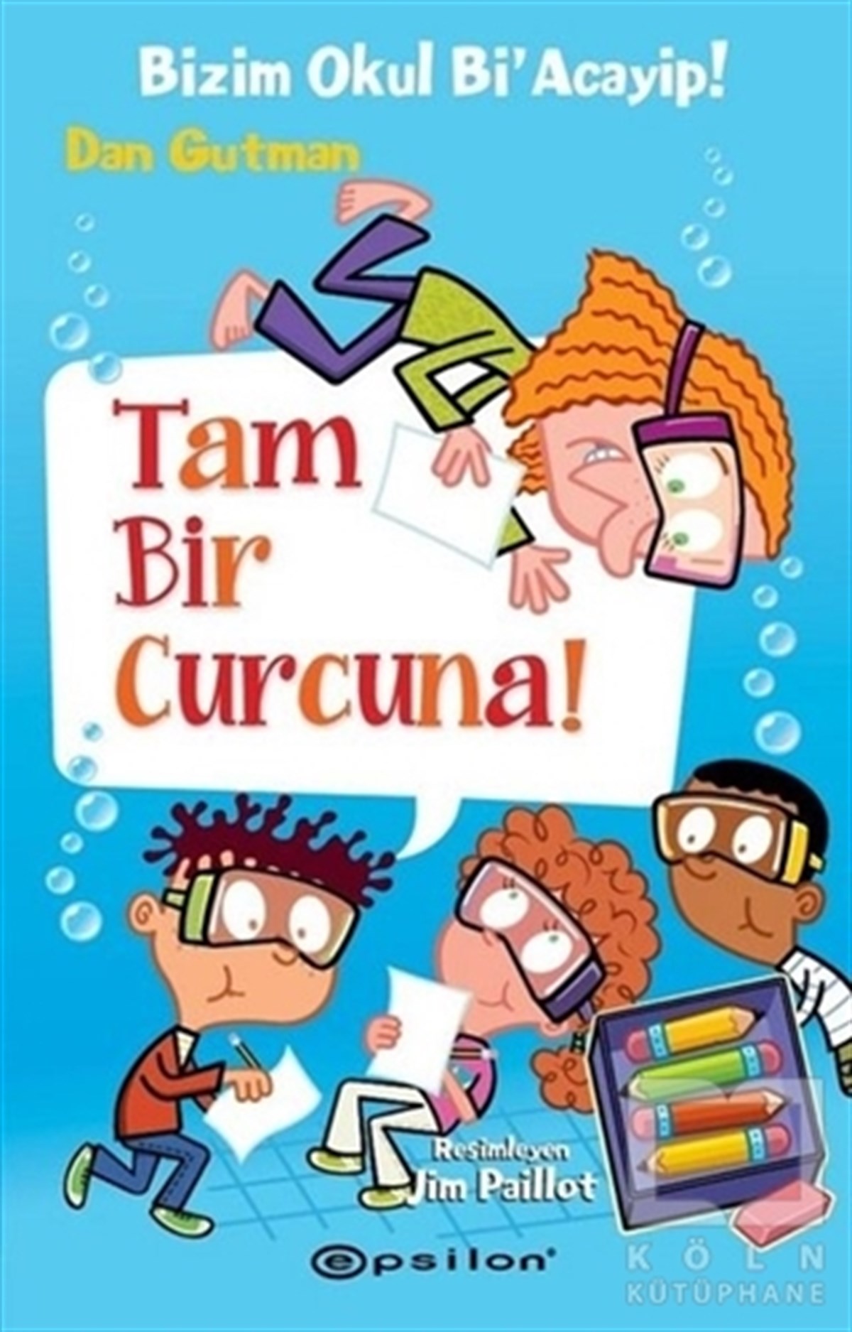 Dan GutmanRoman-ÖyküBizim Okul Bi' Acayip - Tam Bir Curcuna