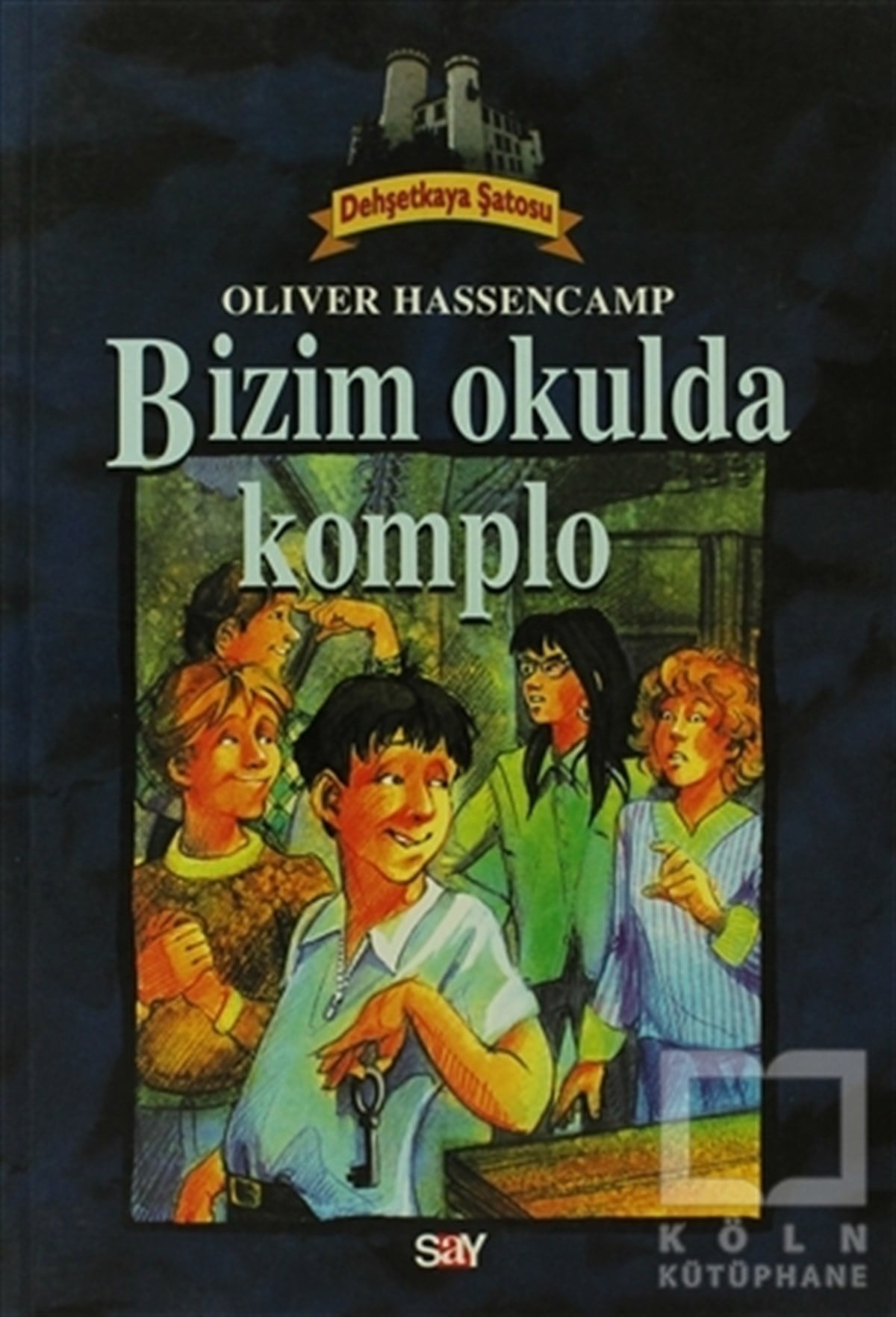 Oliver HassencampGençlik EdebiyatıBizim Okulda Komplo Dehşetkaya Şatosu 9