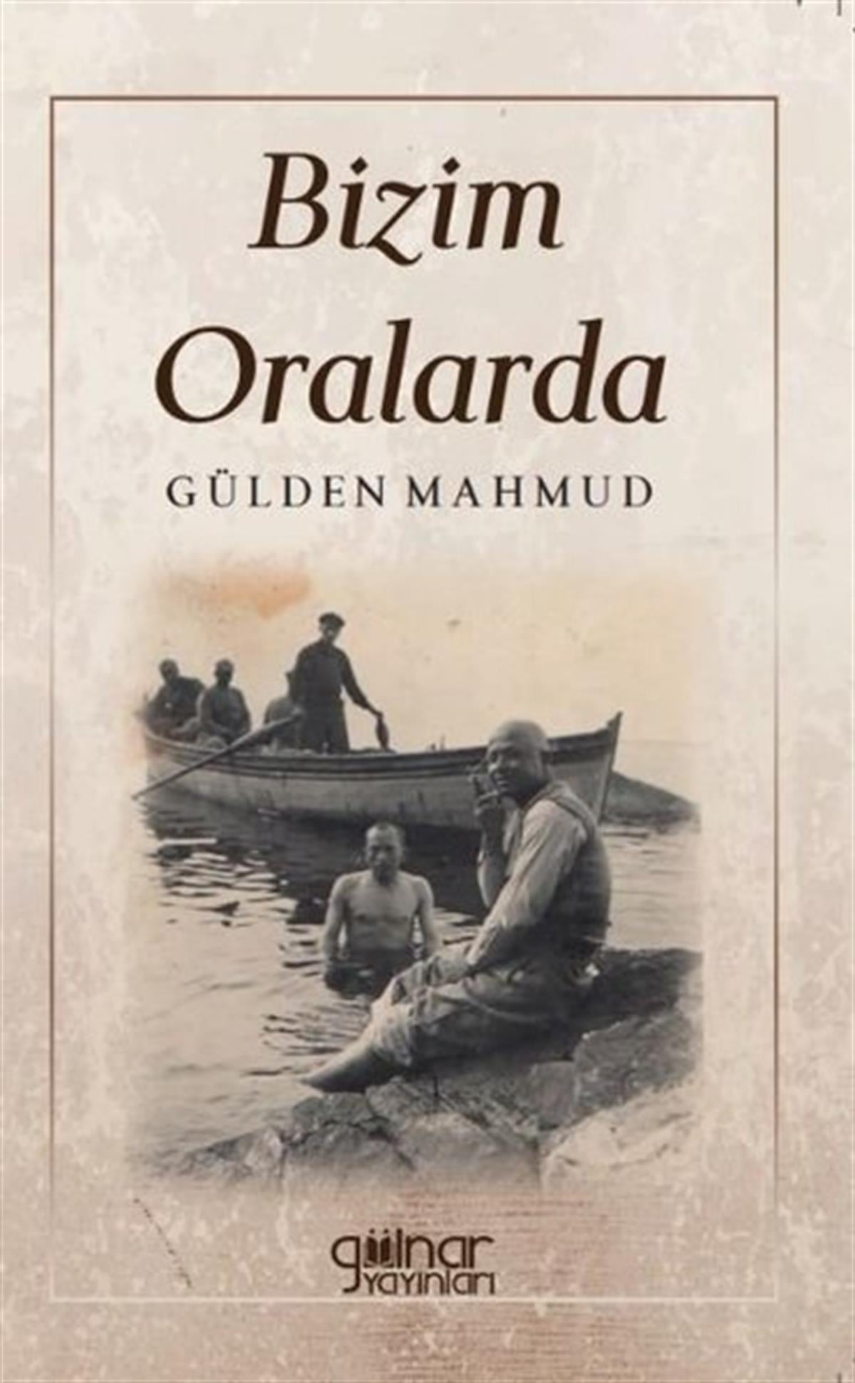 Gülden MahmudTürkiye RomanBizim Oralarda