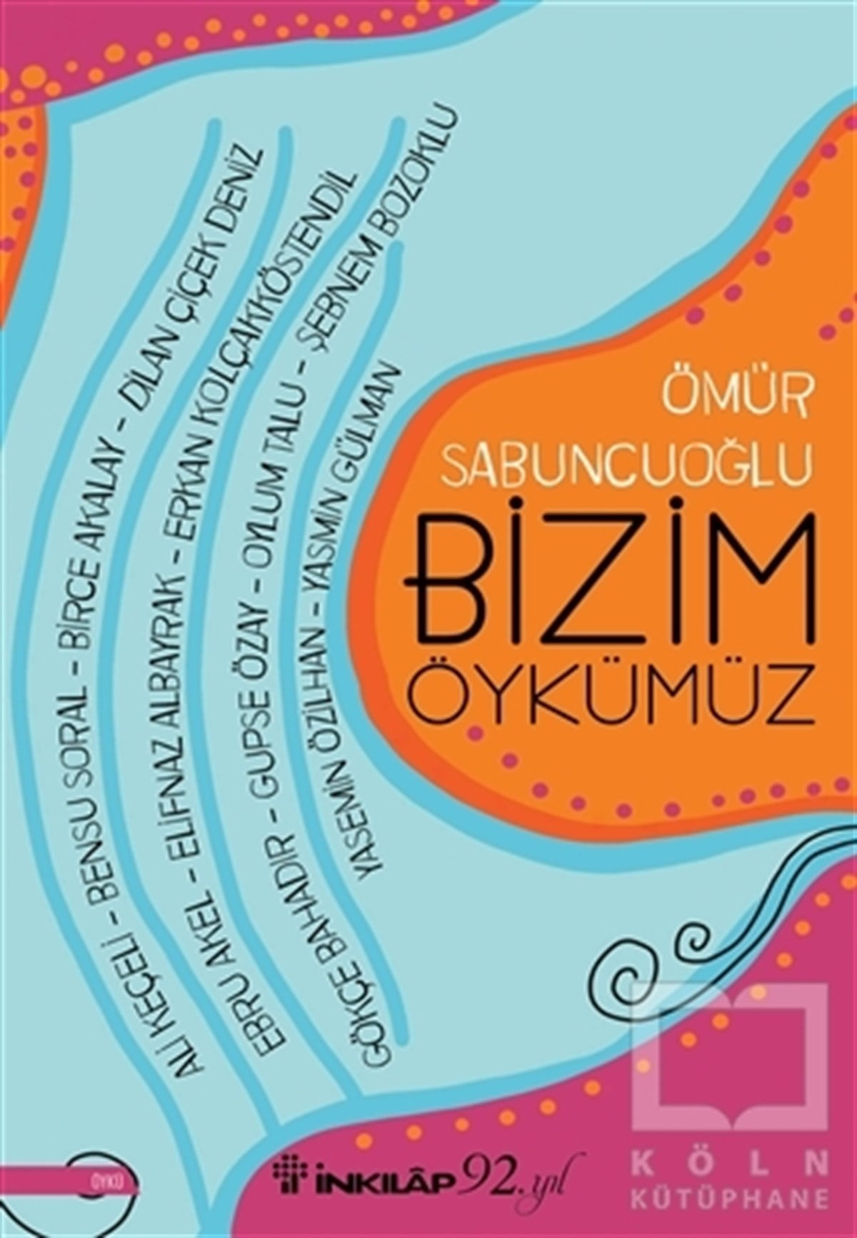 Ömür SabuncuoğluÖyküBizim Öykümüz