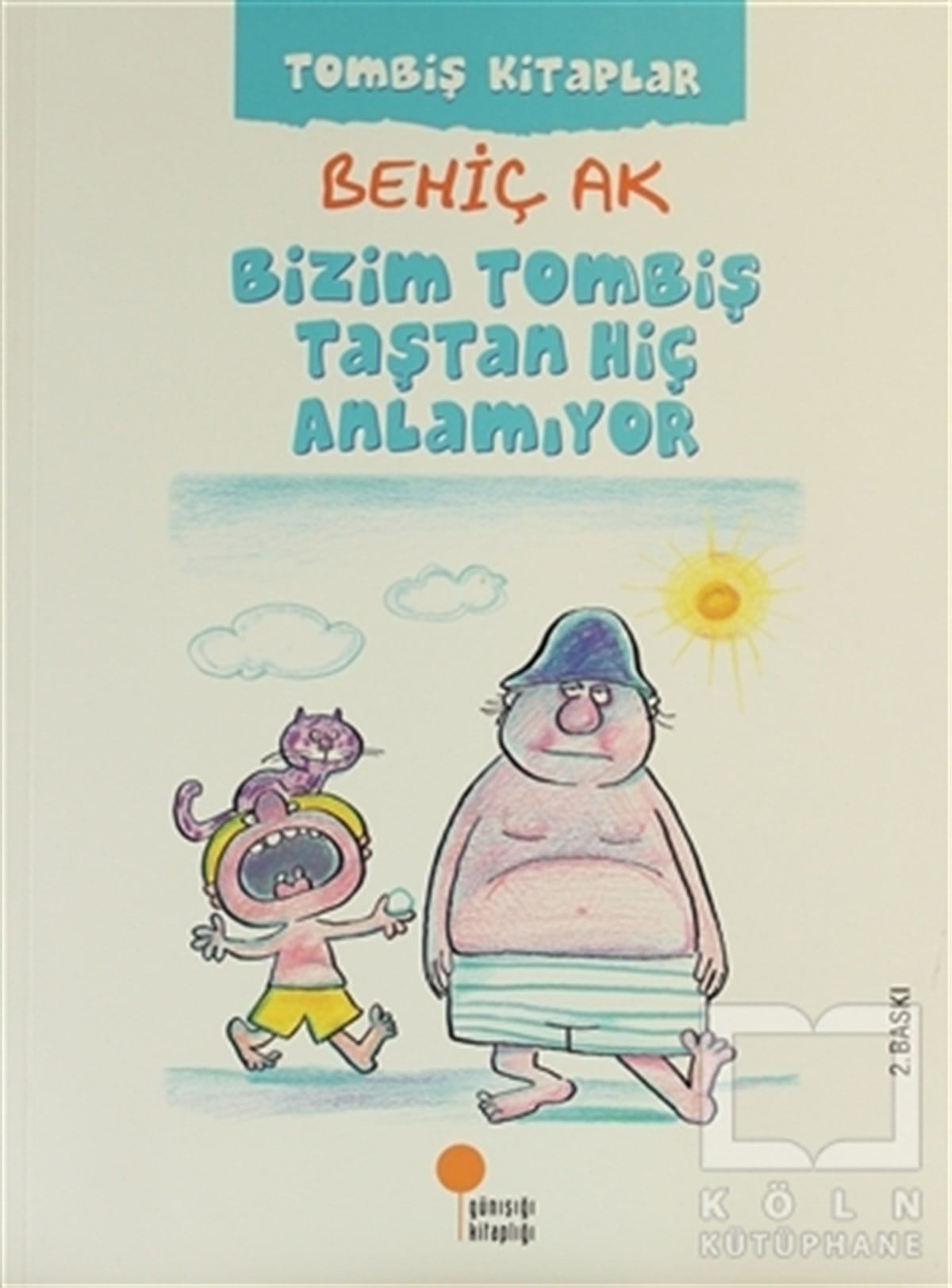 Behiç AkHikayelerBizim Tombiş Taştan Hiç Anlamıyor