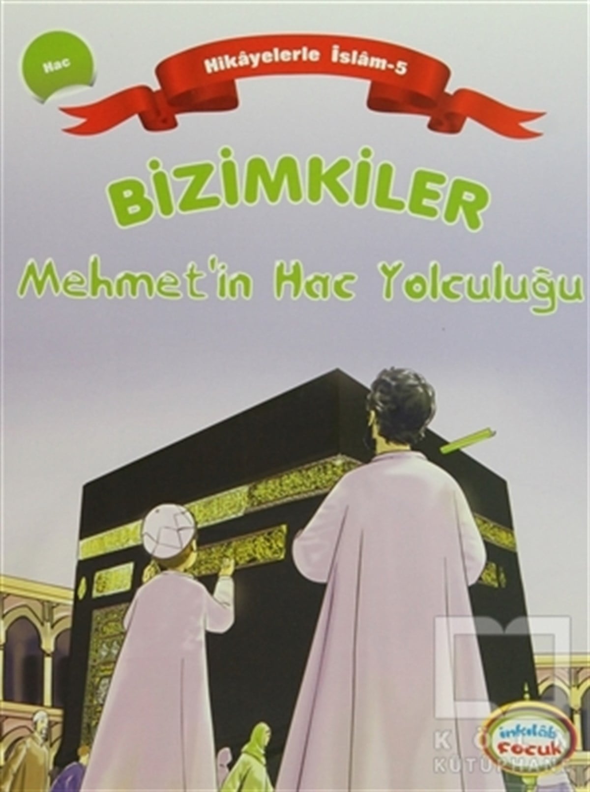 Ayşe Alkan SarıçiçekHikayelerBizimkiler Mehmet’in Hac Yolculuğu