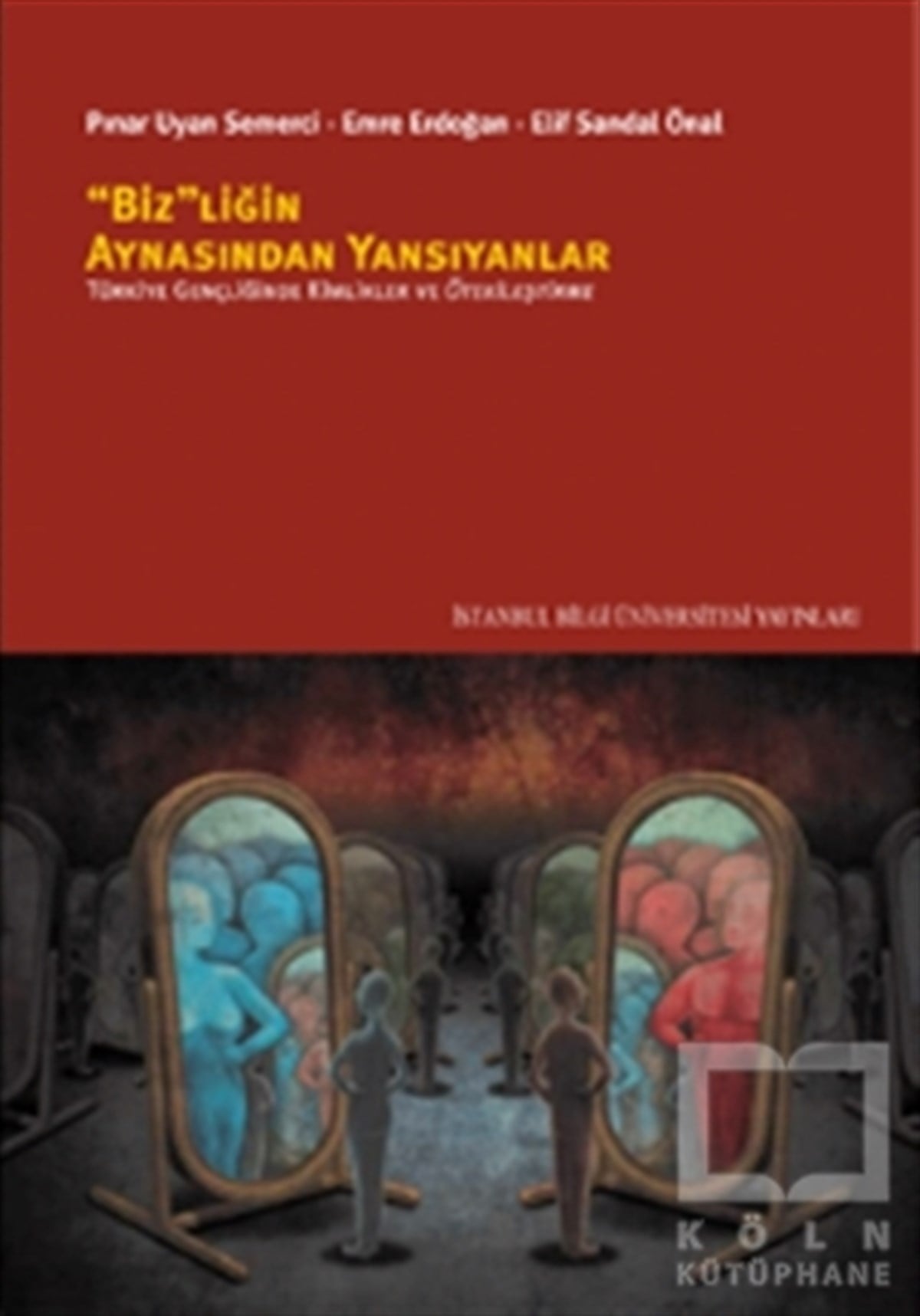 Pınar Uyan SemerciAraştıma-İnceleme-ReferansBizliğin Aynasından Yansıyanlar