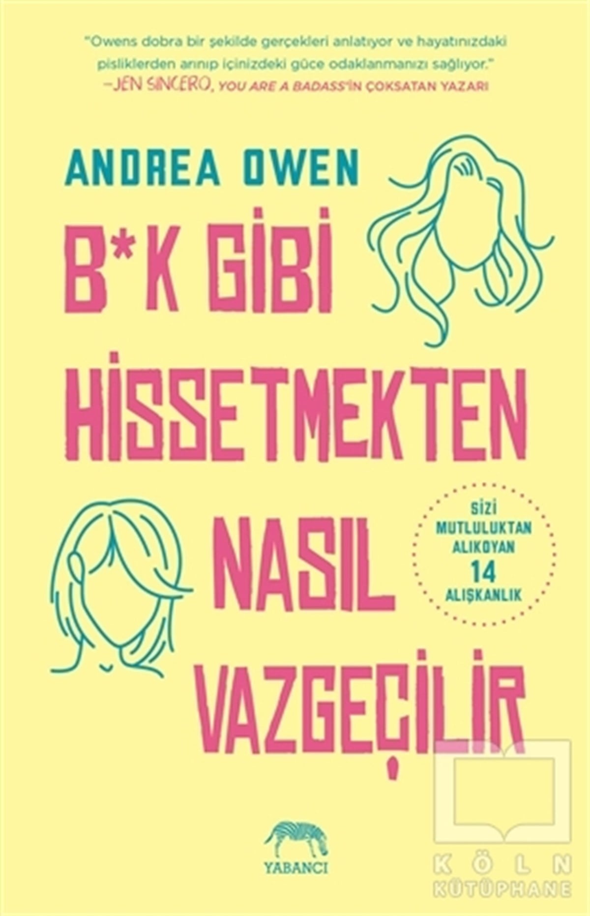 Andrea OwenKişisel GelişimB*k Gibi Hissetmekten Nasıl Vazgeçilir?