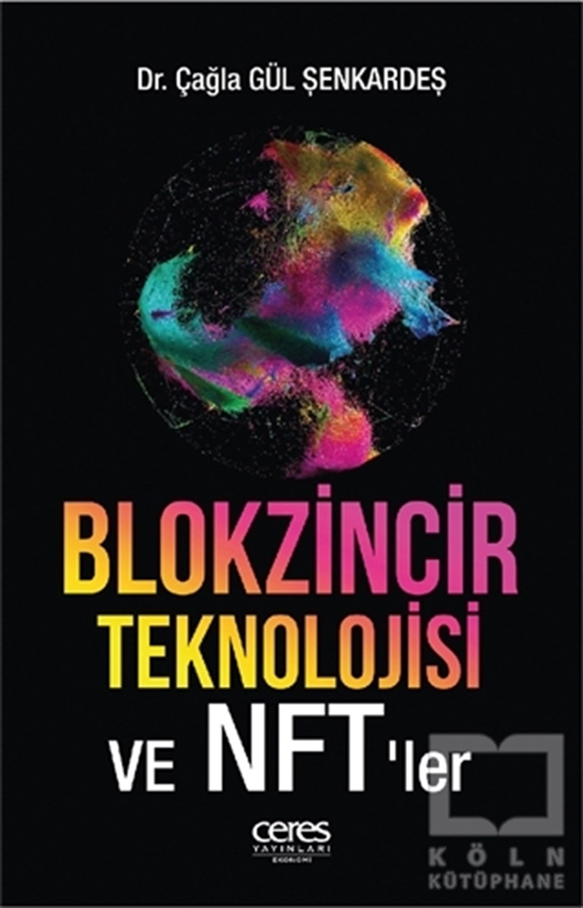 Çağla Gül ŞenkardeşDiğerBlokzincir Teknolojisi ve NFT’ler