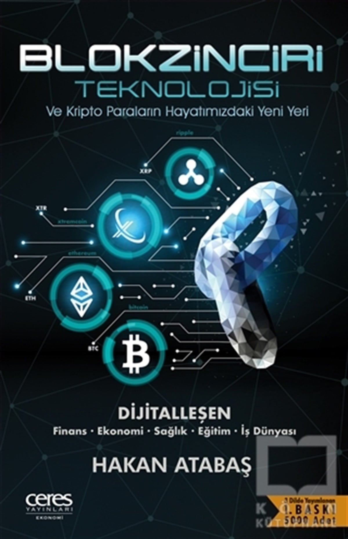 Hakan AtabaşAraştırma-İnceleme-KuramBlokzinciri Teknolojisi ve Kripto Paraların Hayatımızdaki Yeni Yeri