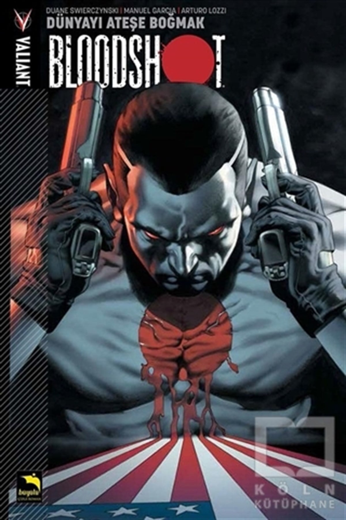 Duane SwierczynskiÇizgi RomanBloodshot Cilt 1 - Dünyayı Ateşe Boğmak
