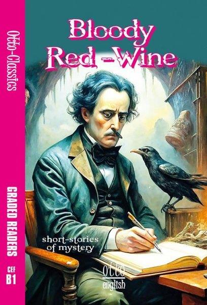 Edgar Allen PoeDil Bilimi - EtimolojiBloody Red Wine-Short Stories Of Mystery CEF B1