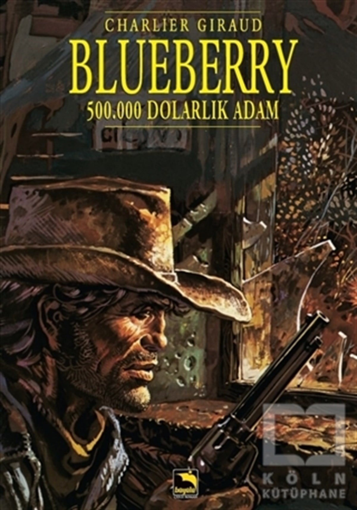 Jean-Michel CharlierÇizgi RomanBlueberry Cilt 3 : 500.000 Dolarlık Adam