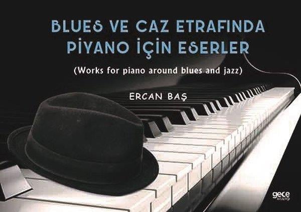 Ercan BaşMüzik KitaplarıBlues ve Caz Etrafında Piyano İçin Eserler
