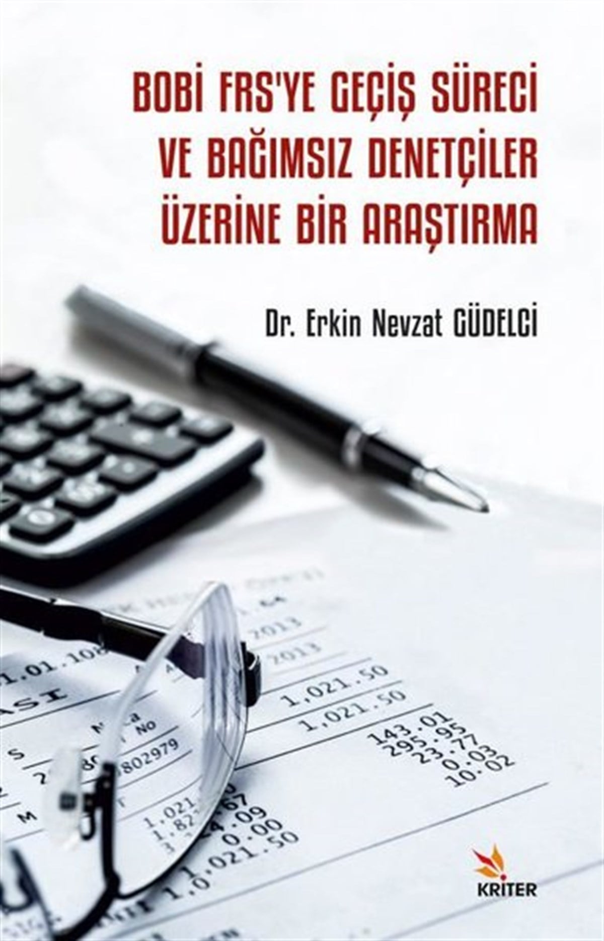 Erkin Nevzat GüdelciBorsaBobi Frs’ye Geçiş Süreci ve Bağımsız Denetçiler Üzerine Bir Araştırma