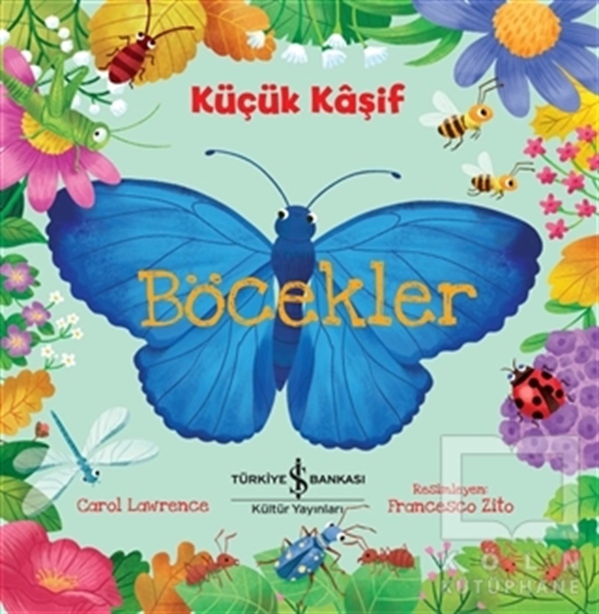 Carol LawrenceReferans Çocuk KitaplarıBöcekler - Küçük Kaşif