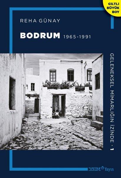 Reha GünayMimarlık KitaplarıBodrum 1965 - 1991 - Geleneksel Mimarlığın İzinde 1