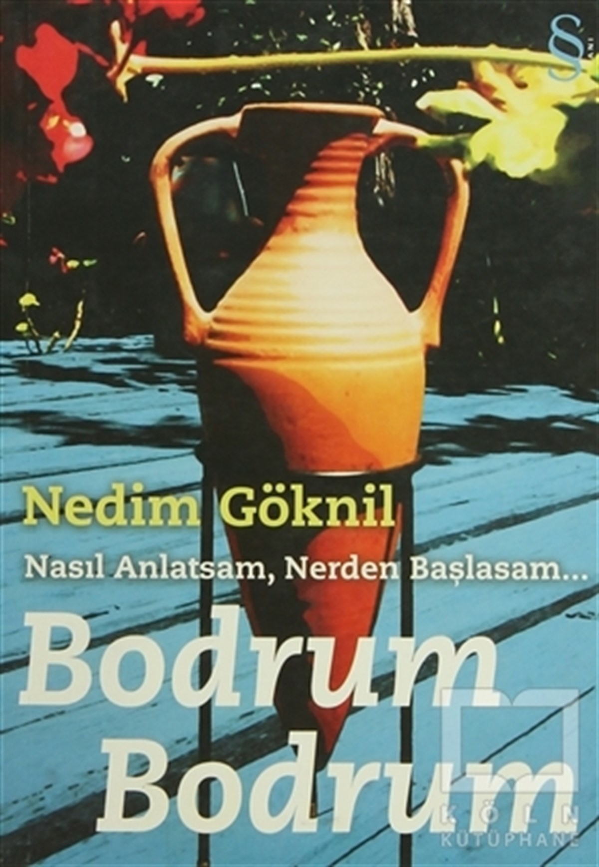 Nedim GöknilAnı - Mektup - GünlükBodrum Bodrum