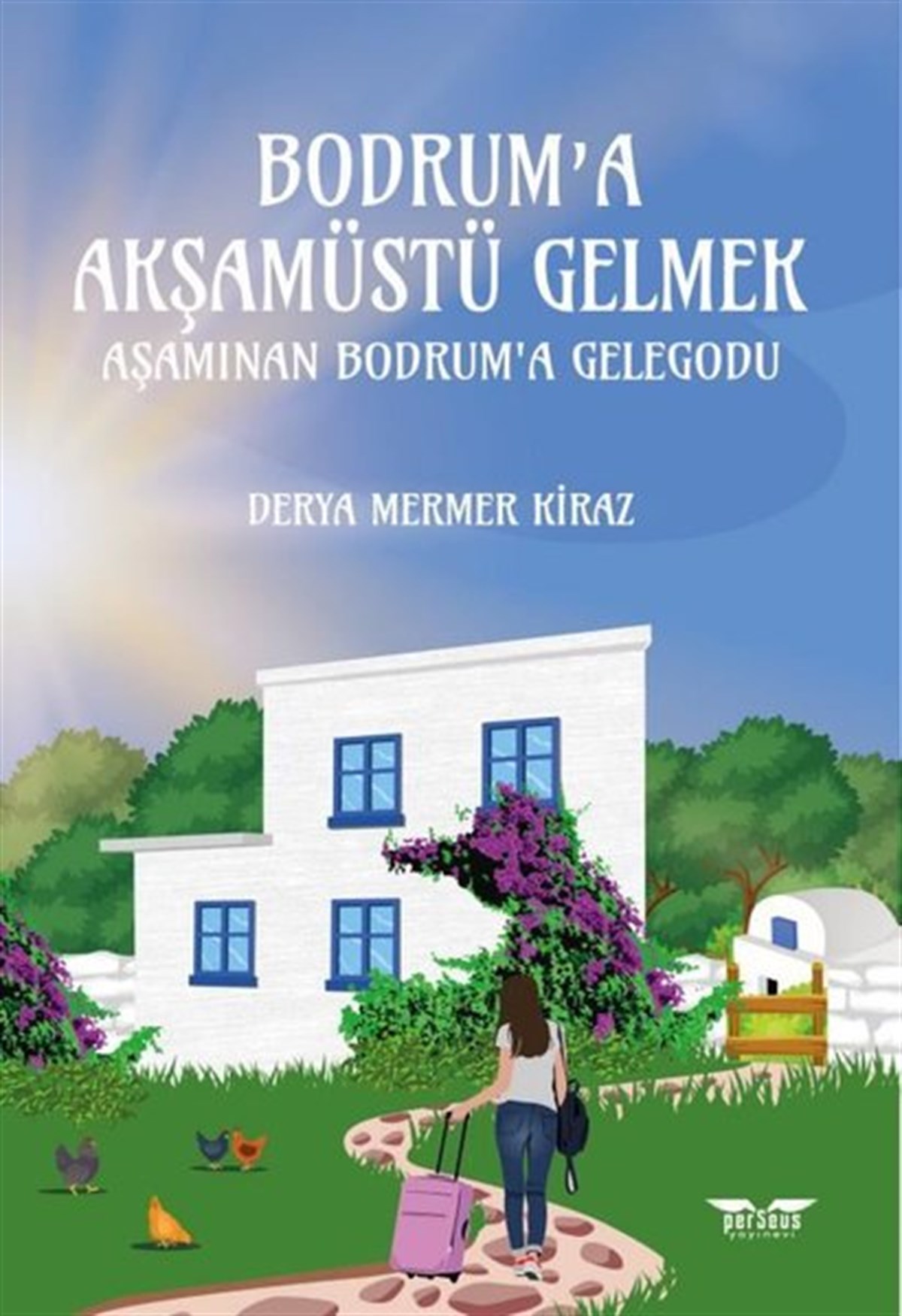 Derya Mermer KirazTürkiye RomanBodrum'a Akşamüstü Gelmek - Aşamınan Bodrum'a Gelegodu