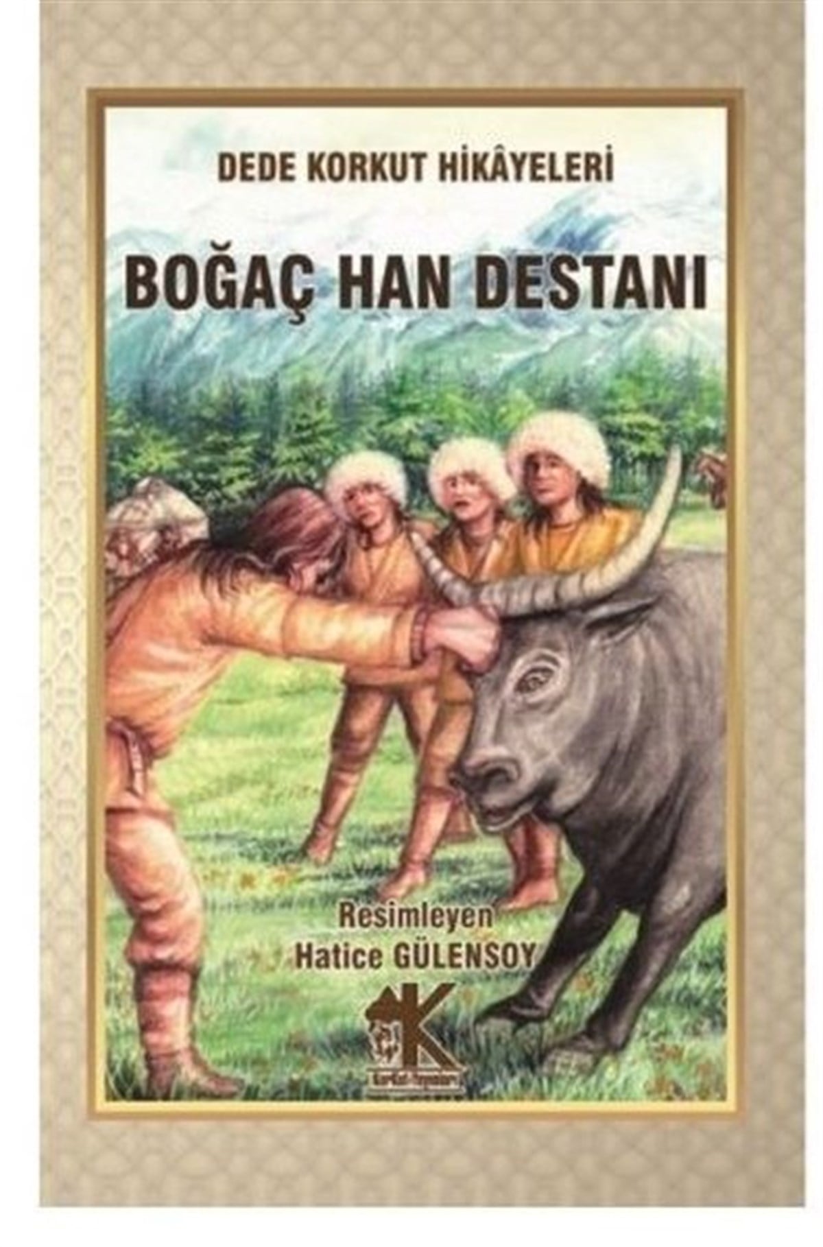 Hatice GülensoyTürkiye RomanBoğaç Han Destanı - Dede Korkut Hikayeleri