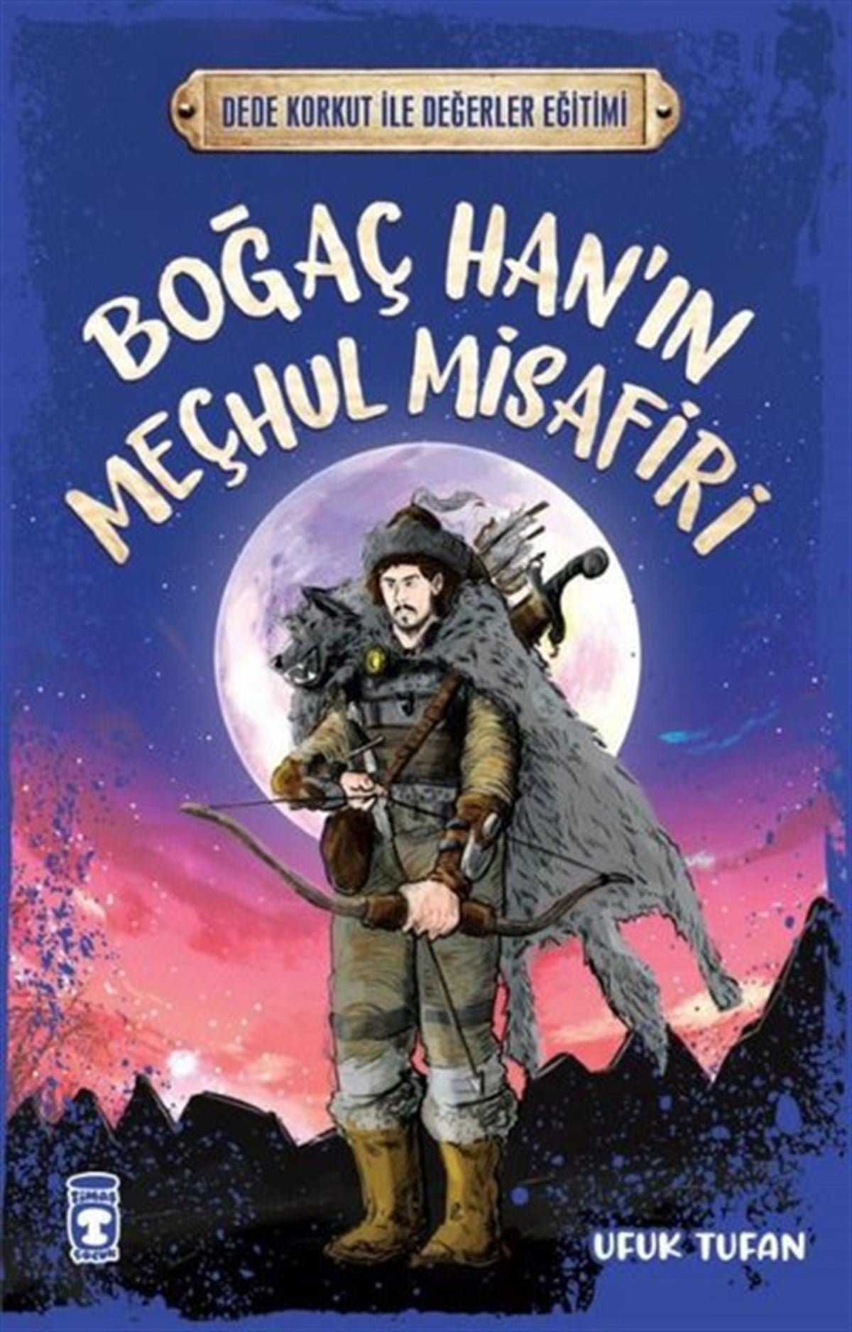 Ufuk TufanÇocuk Gençlik RomanlarıBoğaç Han'ın Meçhul Misafiri - Dede Korkut ile Değerler Eğitimi