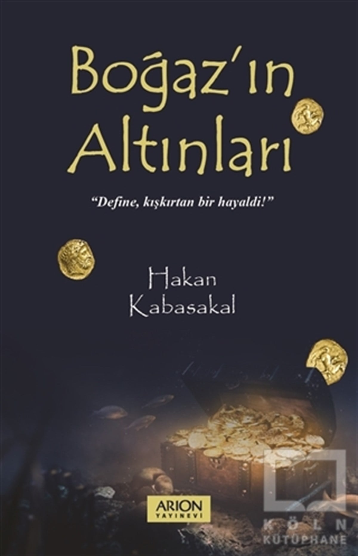 Hakan KabasakalTürkçe RomanlarBoğaz’ın Altınları