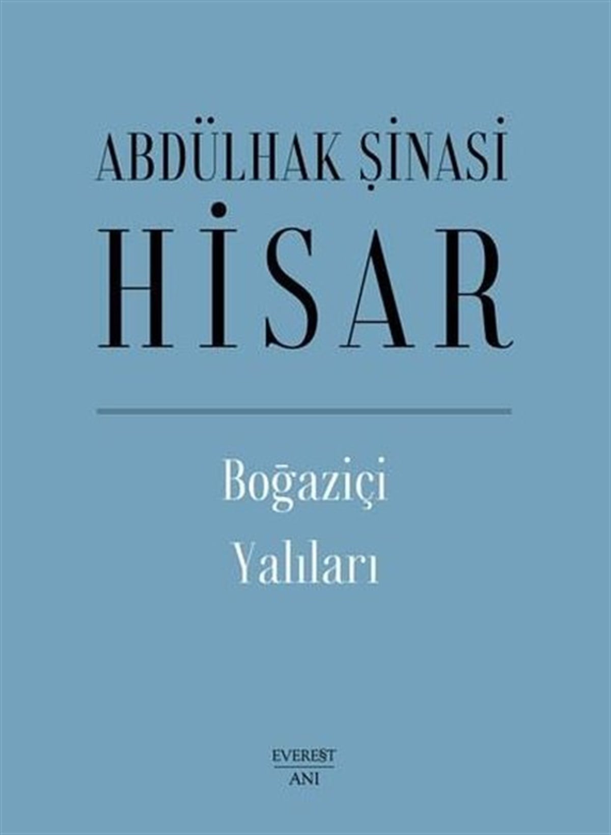 Abdülhak Şinasi HisarAnı & Mektup & Günlük KitaplarıBoğaziçi Yalıları