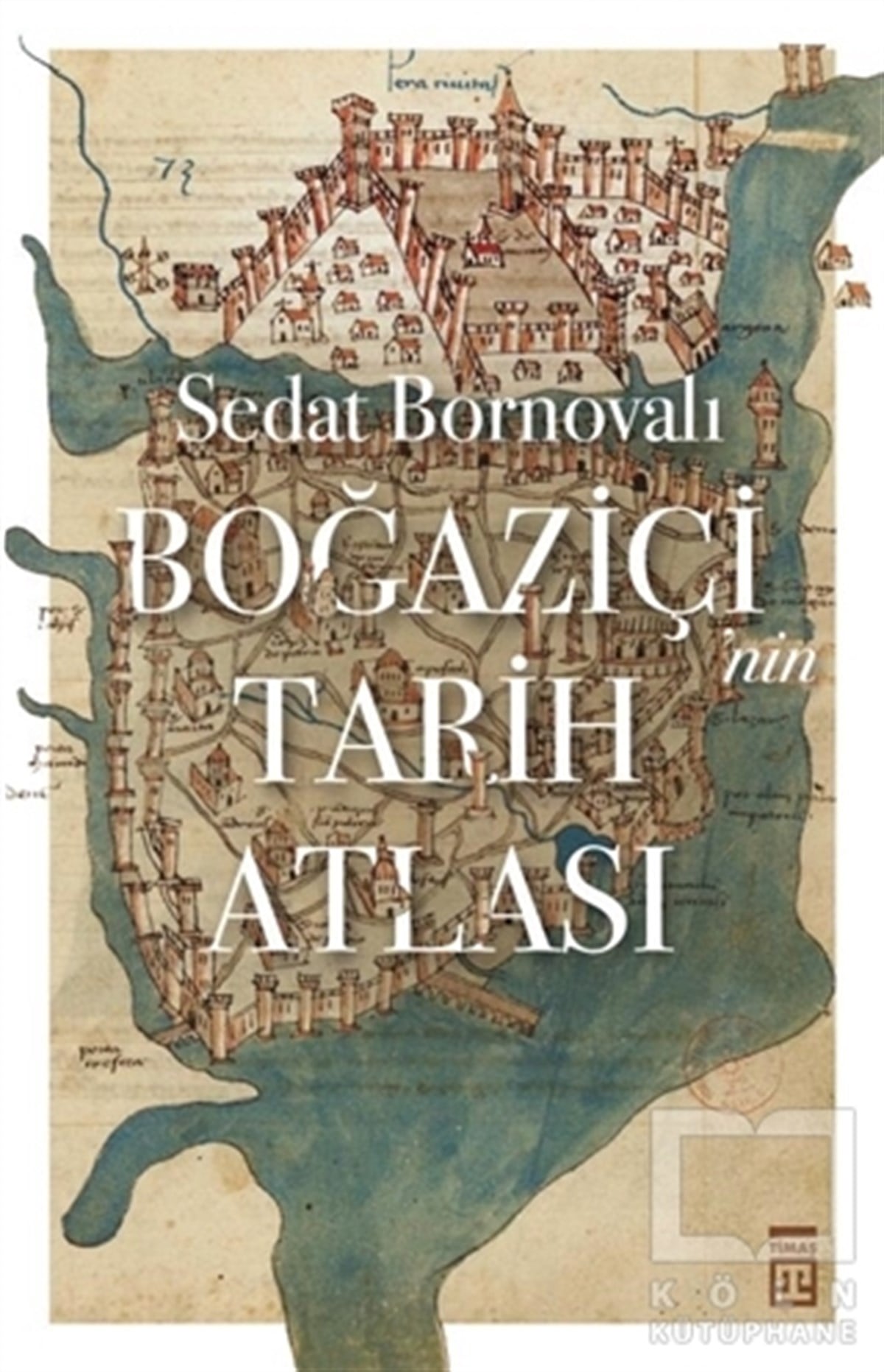 Sedat BornovalıAraştırma - İncelemeBoğaziçi'nin Tarih Atlası