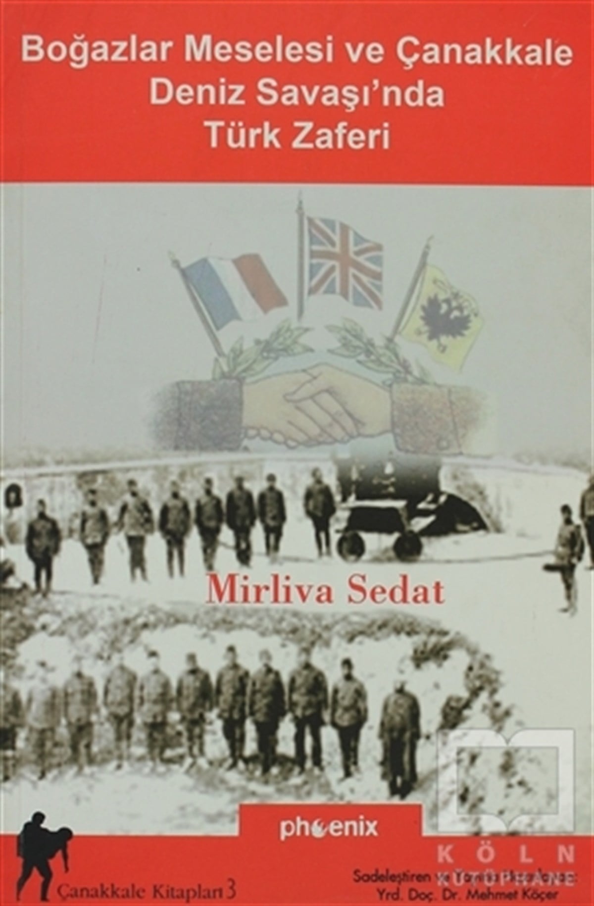 Mirliva SedatOsmanlı TarihiBoğazlar Meselesi ve Çanakkale Deniz Savaşı’nda Türk Zaferi