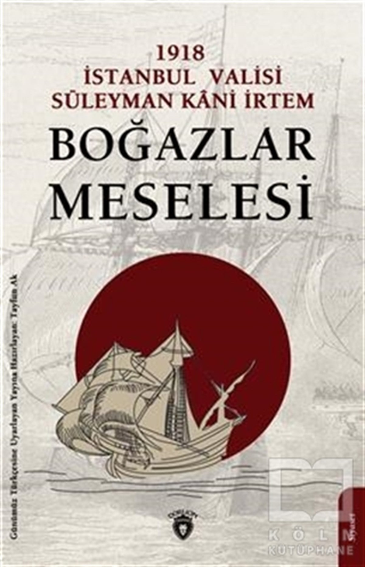 Süleyman Kani İrtemAraştırma & İnceleme ve Referans KitaplarıBoğazlar Meselesi