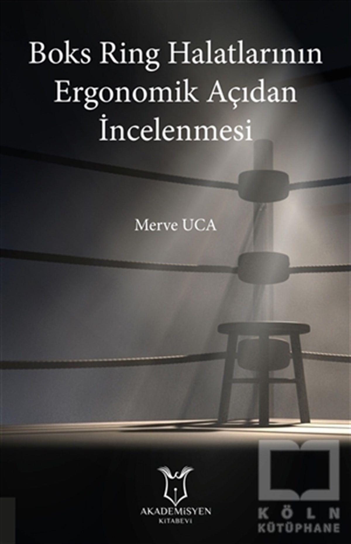 Merve UcaDiğerBoks Ring Halatlarının Ergonomik Açıdan İncelenmesi