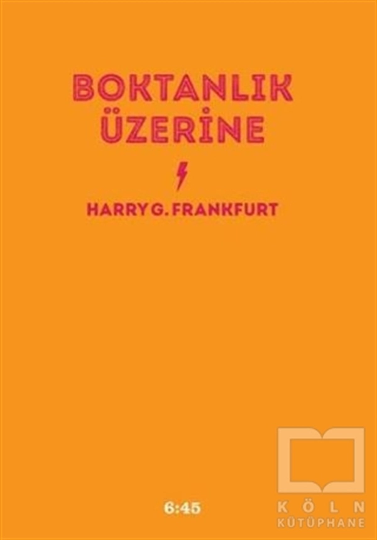 Harry G. FrankfurtGenel KonularBoktanlık Üzerine