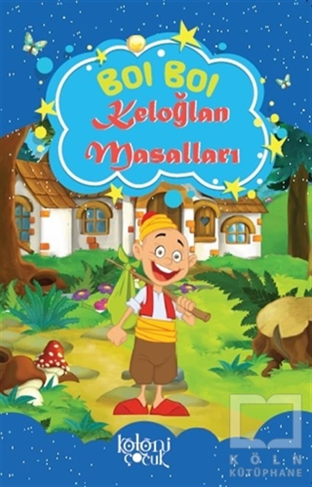 Fatıma Gülbahar KaracaMasallarBol Bol - Keloğlan Masalları