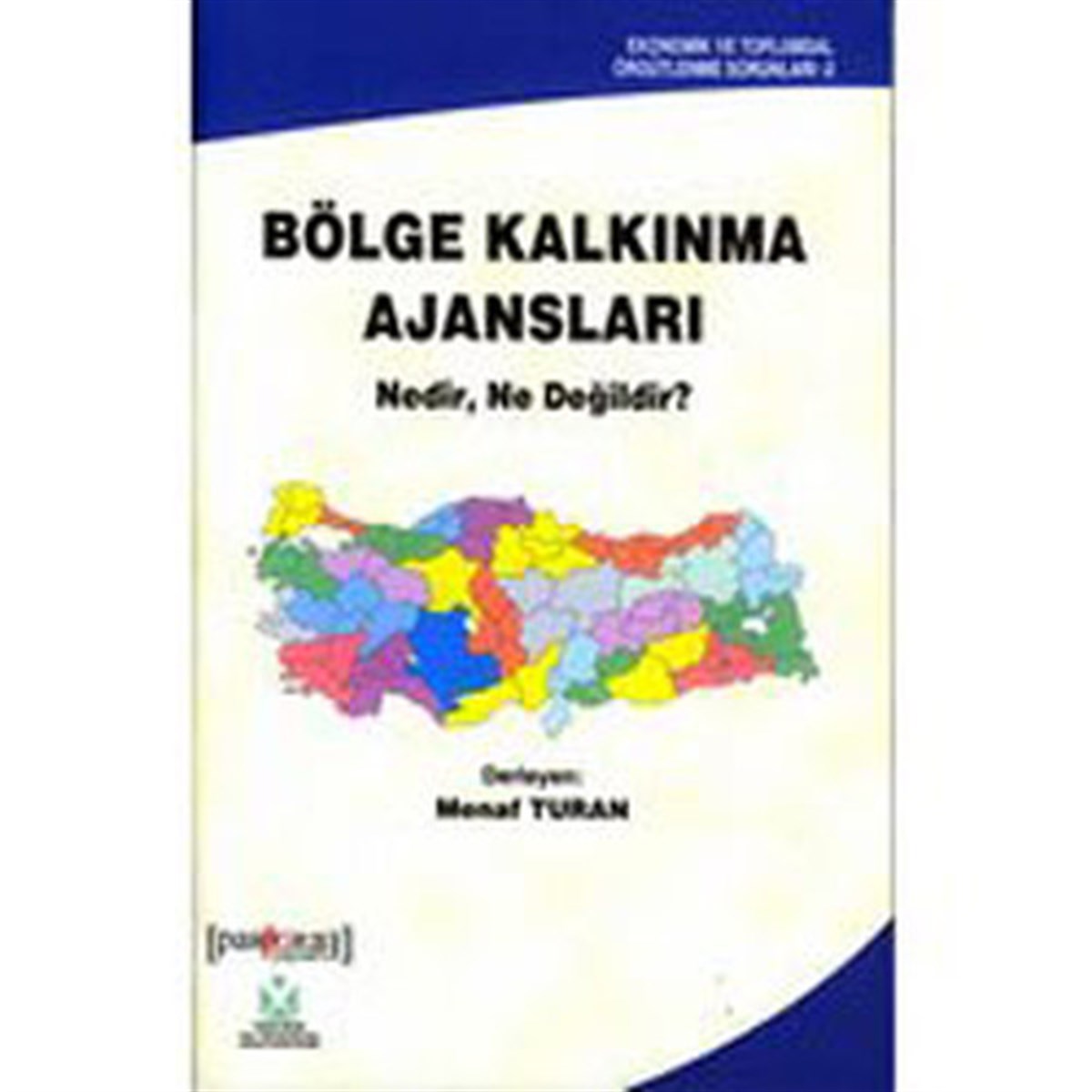 Menaf TuranGenel Politika & Siyaset Bilim & Siyaset Tarihi KitaplarıBölge Kalkınma Ajansları Nedir Ne
