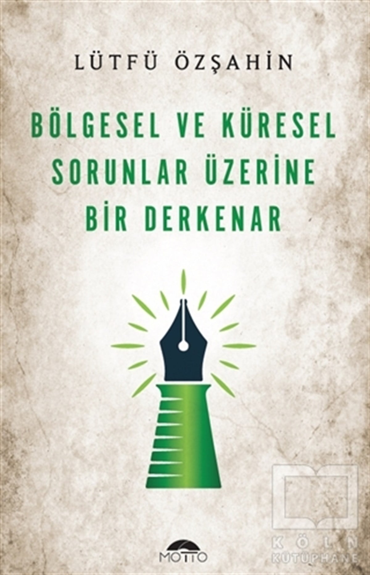 Lütfü ÖzşahinDiğerBölgesel Ve Küresel Sorunlar Üzerine Bir     Derkenar