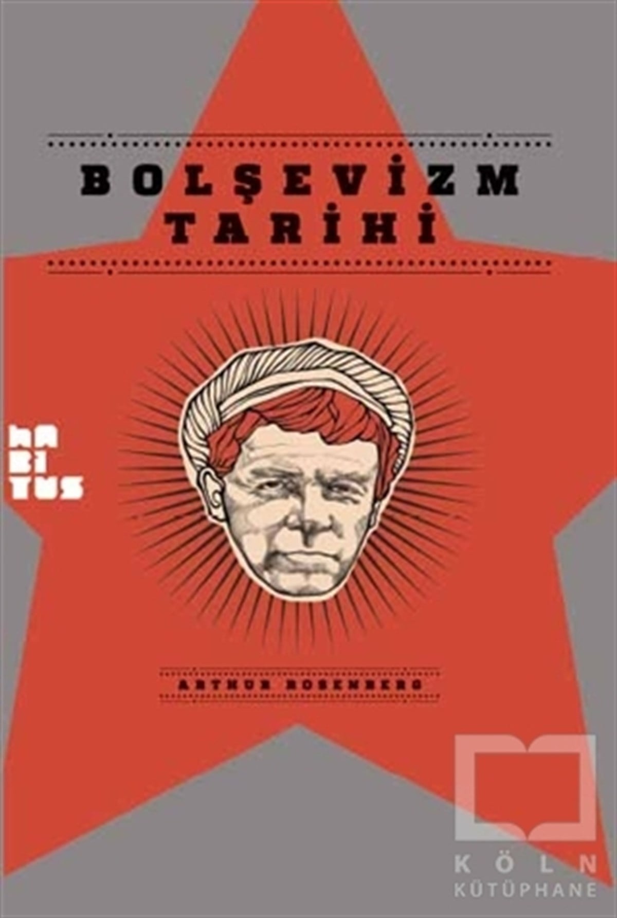 Arthur RosenbergAraştırma-İncelemeBolşevizm Tarihi
