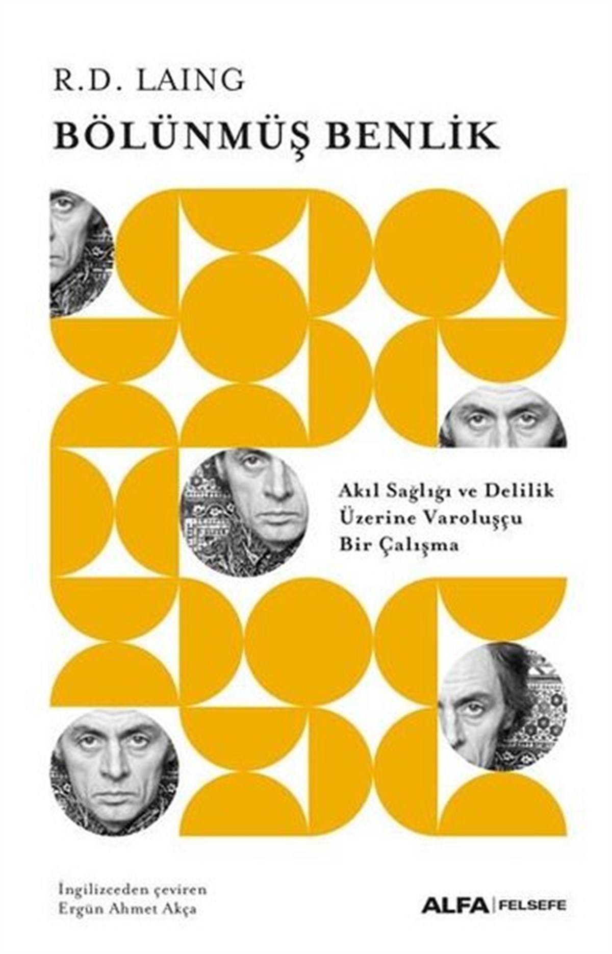 R.D. LaingFelsefe BilimiBölünmüş Benlik - Akıl Sağlığı ve Delilik Üzerine Varoluşçu Bir Çalışma