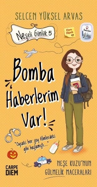 Selcen Yüksel ArvasÇocuk Gençlik RomanlarıBomba Haberlerim Var! Neşeli Günlük 5