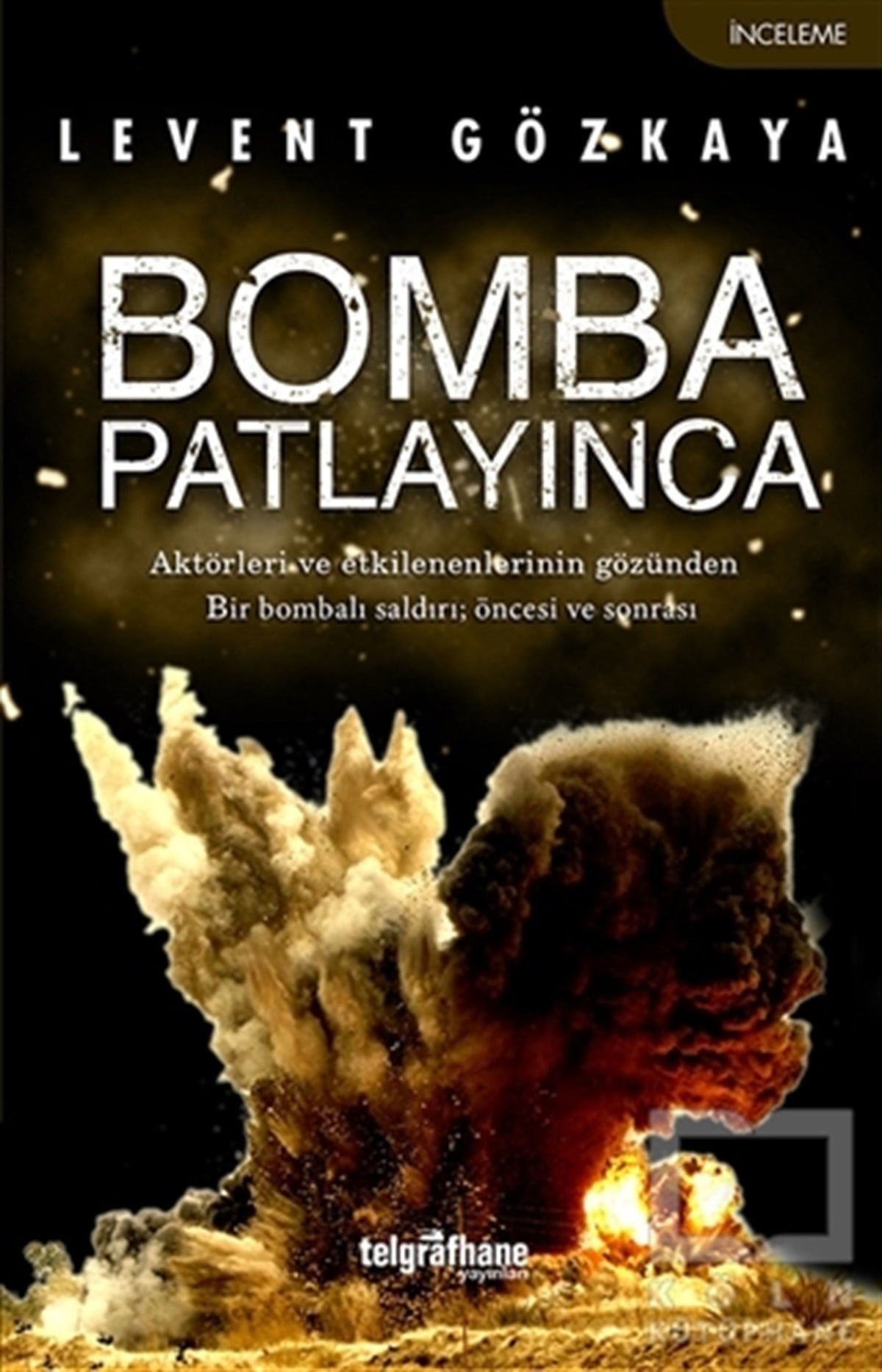 Levent GözkayaAraştırma-İncelemeBomba Patlayınca