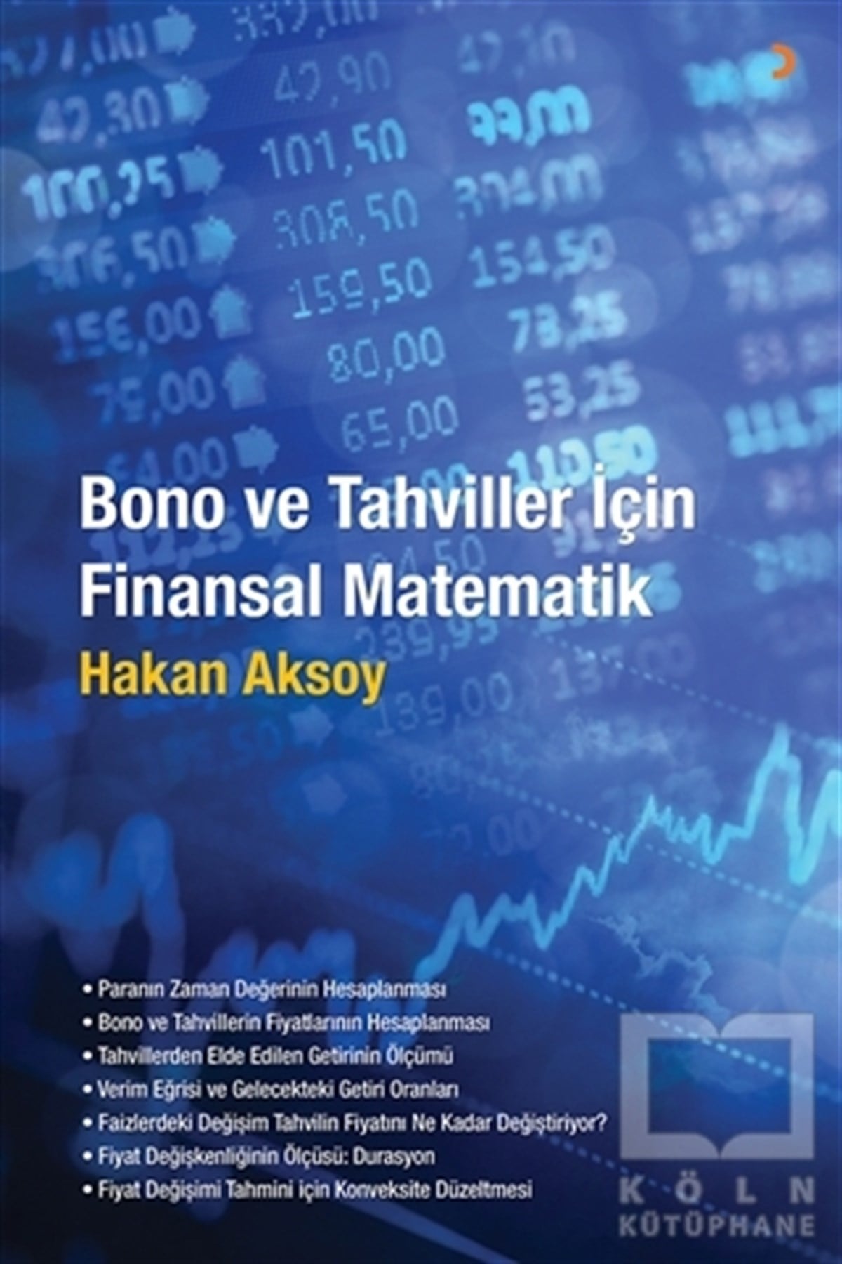 Hakan AksoyBorsa - FinansBono ve Tahviller İçin Finansal Matematik