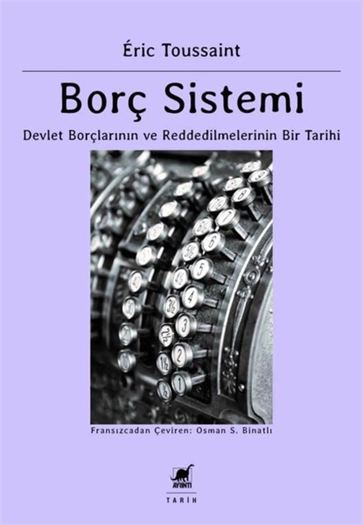 Eric ToussaintDünya TarihiBorç Sistemi - Devlet Borçlarının ve Reddedilmelerinin Bir Tarihi