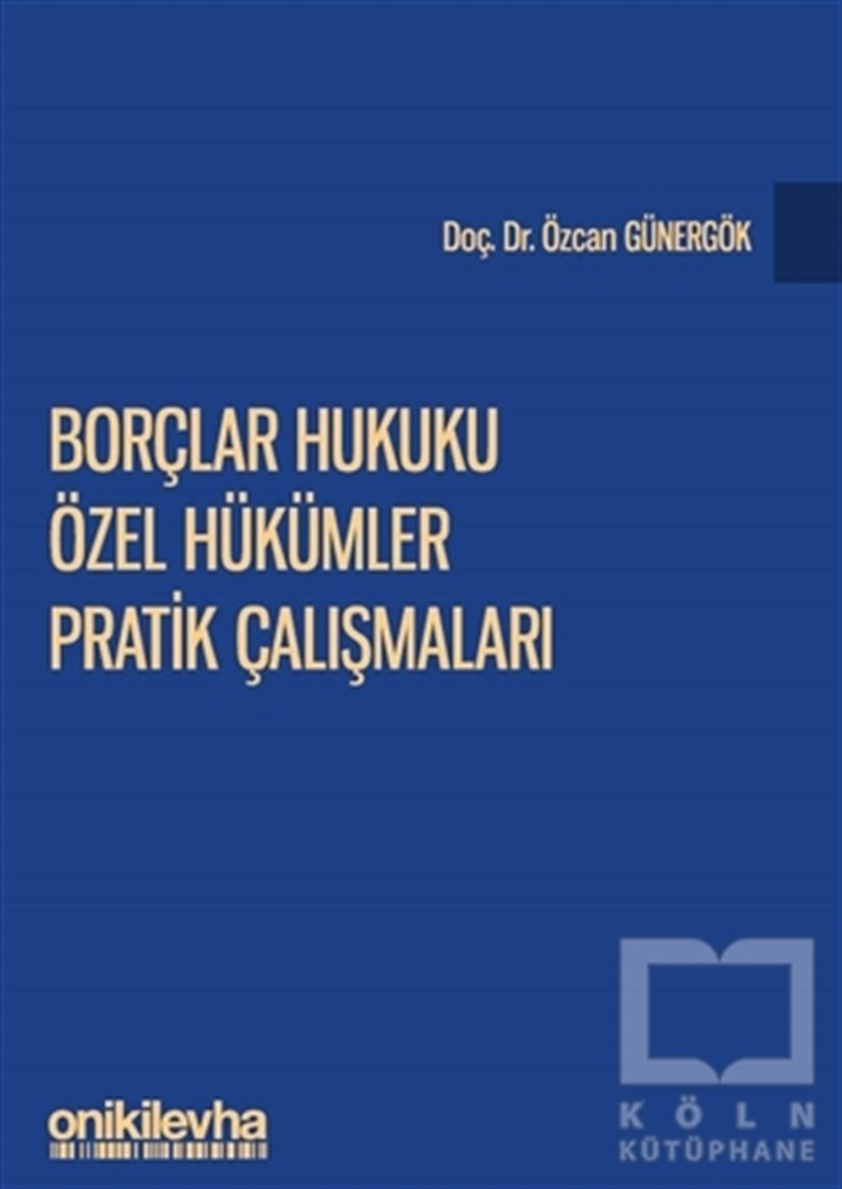 Özcan GünergökHukuk Üzerine KitaplarBorçlar Hukuku Özel Hükümler Pratik Çalışmaları