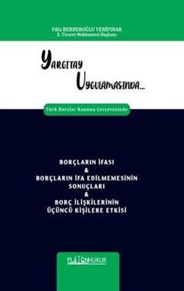 Filiz Berberoğlu YenipınarHukuk Üzerine KitaplarBorçların İfası & Borçların İfa Edilmemesinin Sonuçları & Borç İlişkilerinin Üçüncü Kişilere Etkisi