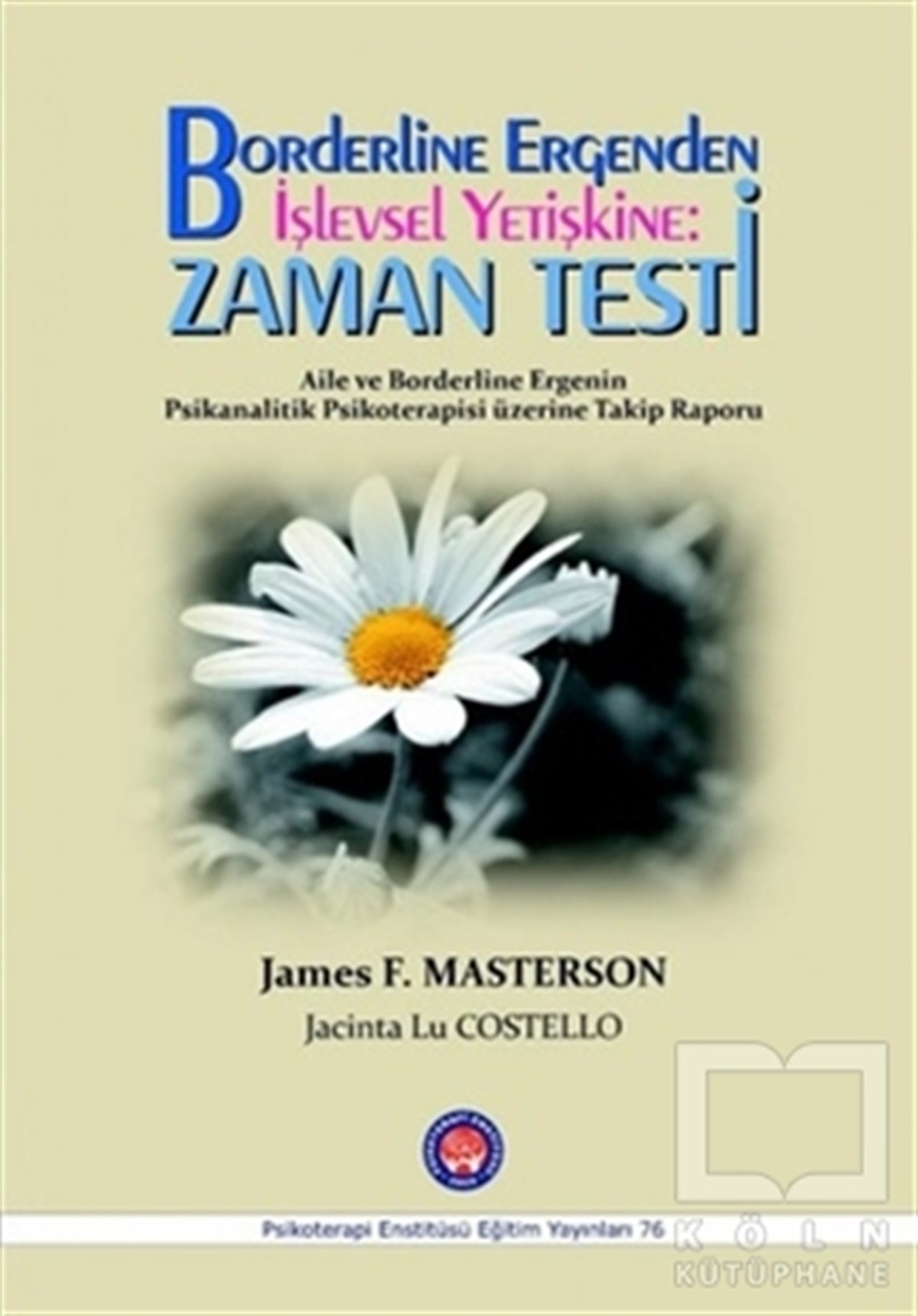 James F. MastersonBaşvuru KitaplarıBorderline Ergenden İşlevsel Yetişkine: Zaman Testi
